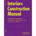 Belsőépítészeti építési kézikönyv - Integrált tervezés, befejezések és felszerelések, műszaki szolgáltatások - Interiors Construction Manual - Integrated Planning, Finishings and Fitting-Out, Technical Services