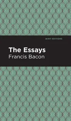 Az esszék: Francis Bacon - The Essays: Francis Bacon