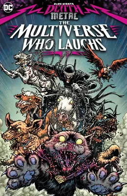 Sötét éjszakák: Death Metal: The Multiverse Who Laughs - Dark Nights: Death Metal: The Multiverse Who Laughs