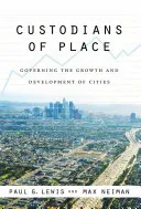 A hely őrzői: A városok növekedésének és fejlődésének irányítása - Custodians of Place: Governing the Growth and Development of Cities