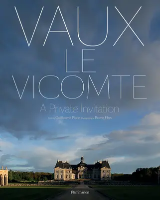 Vaux-Le-Vicomte: Egy magánmeghívás - Vaux-Le-Vicomte: A Private Invitation