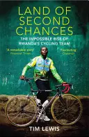 A második esélyek földje - A ruandai kerékpáros csapat lehetetlen felemelkedése - Land of Second Chances - The Impossible Rise of Rwanda's Cycling Team