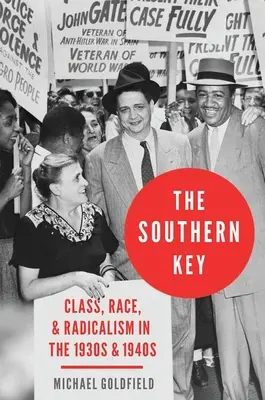 A déli kulcs: Class, Race, and Radicalism in the 1930s and 1940s (Osztály, faj és radikalizmus az 1930-as és 1940-es években) - The Southern Key: Class, Race, and Radicalism in the 1930s and 1940s