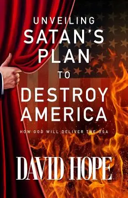 A Sátán Amerika elpusztítására irányuló tervének leleplezése: Hogyan fogja Isten megszabadítani az Egyesült Államokat? - Unveiling Satan's Plan to Destroy America: How God Will Deliver the USA