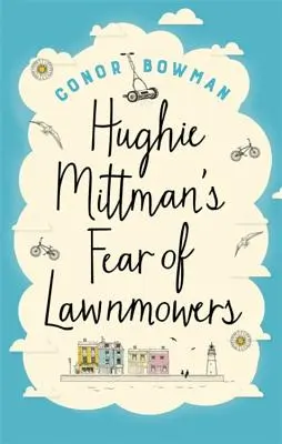 Hughie Mittman félelme a fűnyíróktól - Hughie Mittman's Fear of Lawnmowers