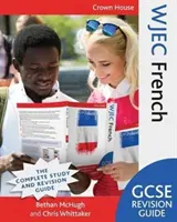 Wjec GCSE felülvizsgálati útmutató francia - Wjec GCSE Revision Guide French