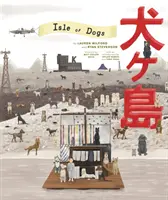 A Wes Anderson-gyűjtemény: A kutyák szigete - The Wes Anderson Collection: Isle of Dogs