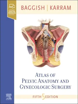 A kismedencei anatómia és a nőgyógyászati sebészet atlasza - Atlas of Pelvic Anatomy and Gynecologic Surgery