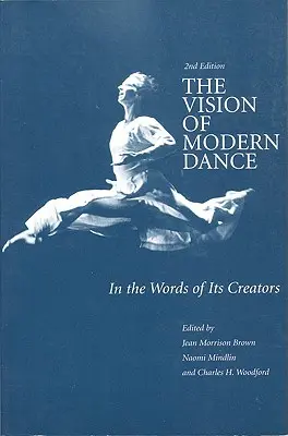 A modern tánc víziója: Az alkotók szavaival - The Vision of Modern Dance: In the Words of Its Creators