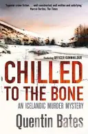 Chilled to the Bone - Egy izlandi thriller, amely az utolsó oldalig lebilincseli az olvasót - Chilled to the Bone - An Icelandic thriller that will grip you until the final page