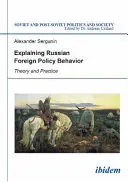 Az orosz külpolitikai magatartás magyarázata - elmélet és gyakorlat - Explaining Russian Foreign Policy Behavior - Theory & Practice