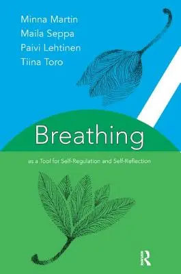 A légzés mint az önszabályozás és az önreflexió eszköze - Breathing as a Tool for Self-Regulation and Self-Reflection