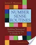 Számérzékelési rutinok: A számolási készség mindennapos fejlesztése K-3. osztályban - Number Sense Routines: Building Numerical Literacy Every Day in Grades K-3