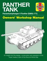 Panther Tank Enthusiasts' Manual: Panzerkampfwagen V Panther (Sdkfz 171) - Betekintés a legjobb közepes tank tervezésébe, építésébe és működésébe - Panther Tank Enthusiasts' Manual: Panzerkampfwagen V Panther (Sdkfz 171) - An Insight Into the Design, Construction and Operation of the Finest Medium