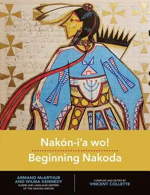 Nakn-I'a Wo! Nakoda kezdete - Nakn-I'a Wo! Beginning Nakoda