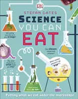 Megehető tudomány - Mikroszkóp alá vesszük, amit megeszünk - Science You Can Eat - Putting what we Eat Under the Microscope