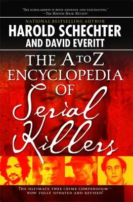 A Sorozatgyilkosok A-tól Z-ig terjedő enciklopédiája - The A to Z Encyclopedia of Serial Killers