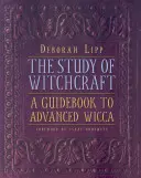 A boszorkányság tanulmányozása: Útmutató a haladó wicca-oktatáshoz - Study of Witchcraft: A Guidebook to Advanced Wicca