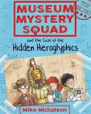 Museum Mystery Squad és az elrejtett hieroglifák esete - Museum Mystery Squad and the Case of the Hidden Hieroglyphics