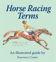 Lóversenyzési kifejezések: An Illustrated Guide - Horse Racing Terms: An Illustrated Guide