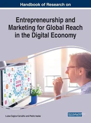 Kutatási kézikönyv a vállalkozói és marketingtevékenységről a digitális gazdaság globális eléréséhez - Handbook of Research on Entrepreneurship and Marketing for Global Reach in the Digital Economy