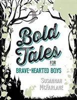 Merész mesék bátor szívű fiúknak - Bold Tales for Brave-hearted Boys