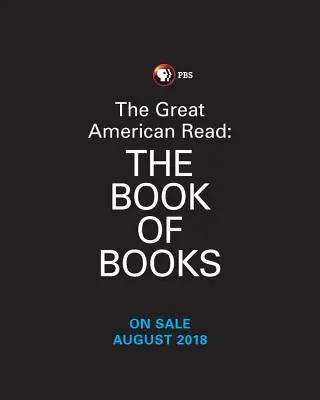 A nagy amerikai olvasmány: A könyvek könyve: Fedezd fel Amerika 100 legkedveltebb regényét - The Great American Read: The Book of Books: Explore America's 100 Best-Loved Novels