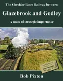 Glazebrook és Godley - Stratégiai jelentőségű útvonal - Glazebrook and Godley - A Route of Strategic Importance