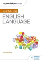 My Revision Notes: CCEA GCSE angol nyelv - My Revision Notes: CCEA GCSE English Language