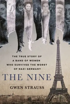 The Nine: A náci Németország legrosszabbjait túlélő nők igaz története - The Nine: The True Story of a Band of Women Who Survived the Worst of Nazi Germany