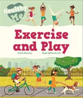 Egészséges én: Mozgás és játék - Healthy Me: Exercise and Play