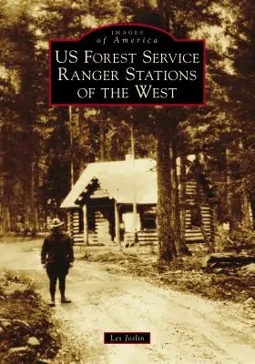 A nyugati erdészeti szolgálat erdészeti állomásai - Us Forest Service Ranger Stations of the West