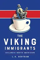 A viking bevándorlók: Izlandi észak-amerikaiak - The Viking Immigrants: Icelandic North Americans