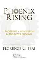 Phoenix Rising - Vezetés + innováció az új gazdaságban: A hosszú távú gondolkodás leckéi a globális családi vállalkozásoktól - Phoenix Rising - Leadership + Innovation in the New Economy: Lessons in Long-Term Thinking from Global Family Enterprises