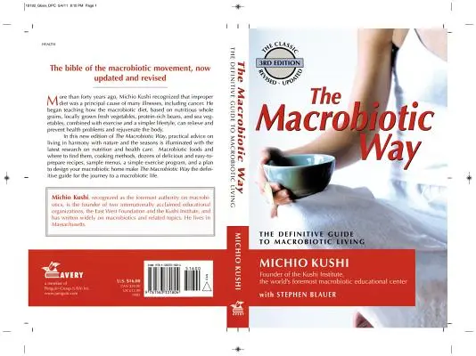 A makrobiotikus út: A teljes makrobiotikus életmódkönyv - The Macrobiotic Way: The Complete Macrobiotic Lifestyle Book