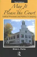 Legyen a bíróságnak kedve: Judicial Processes and Politics in America - May It Please the Court: Judicial Processes and Politics in America