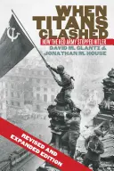 Amikor a titánok összecsaptak: Hogyan állította meg a Vörös Hadsereg Hitlert? - When Titans Clashed: How the Red Army Stopped Hitler