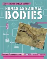 Tudományos ismeretek rendezve!: Az emberi és állati testek - Science Skills Sorted!: Human and Animal Bodies