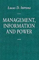 Vezetés, információ és hatalom: Az érintett menedzser elbeszélése - Management, Information and Power: A narrative of the involved manager