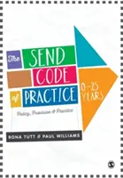 A Send Code of Practice 0-25 Years: Politika, ellátás és gyakorlat - The Send Code of Practice 0-25 Years: Policy, Provision and Practice