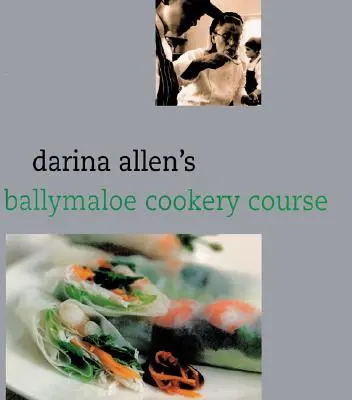 Darina Allen Ballymaloe szakácsiskola szakácskönyve - Darina Allen's Ballymaloe Cooking School Cookbook