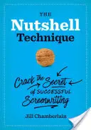 A dióhéj technika: A sikeres forgatókönyvírás titkának megfejtése - The Nutshell Technique: Crack the Secret of Successful Screenwriting