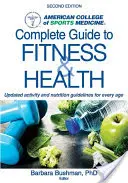 Acsm teljes útmutatója a fittséghez és az egészséghez - Acsm's Complete Guide to Fitness & Health