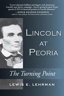 Lincoln Peoriában: A fordulópont - Lincoln at Peoria: The Turning Point