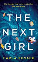 Next Girl - Strhující thriller se srdcervoucím zvratem - Next Girl - A gripping thriller with a heart-stopping twist