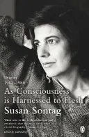 Ahogy a tudat a húshoz van csatolva - Naplók 1964-1980 - As Consciousness is Harnessed to Flesh - Diaries 1964-1980