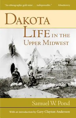 Dakota élet a felső középnyugaton - Dakota Life in the Upper Midwest