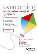 A funkcionális neurológiai tünetek leküzdése: A Five Areas Approach - Overcoming Functional Neurological Symptoms: A Five Areas Approach