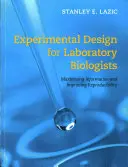 Kísérlettervezés laboratóriumi biológusok számára: Az információ maximalizálása és a reprodukálhatóság javítása - Experimental Design for Laboratory Biologists: Maximising Information and Improving Reproducibility