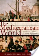 A mediterrán világ: Róma bukásától Napóleon felemelkedéséig - The Mediterranean World: From the Fall of Rome to the Rise of Napoleon